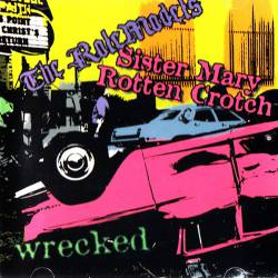 Sister Mary Rotten Crotch : Wrecked
